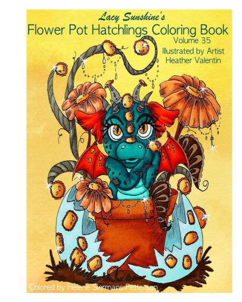 Lacy Sunshine's Flower Pot Hatchlings Coloring Book: Baby Dragons, Animal Hatchlings Volume 35