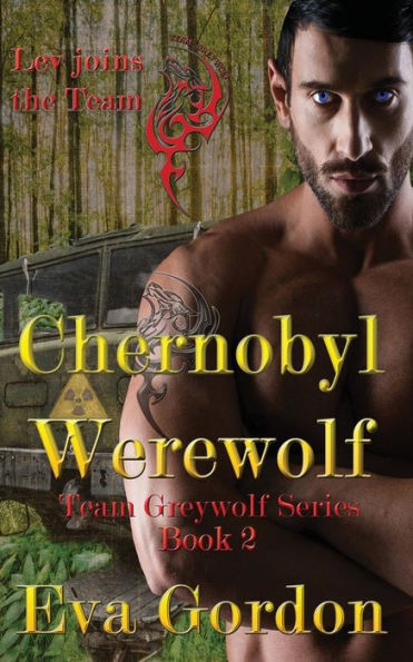 Chernobyl Werewolf, Team Greywolf Series, Book 2