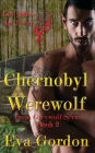 Chernobyl Werewolf, Team Greywolf Series, Book 2