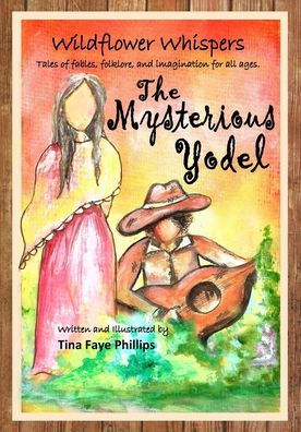 Wildflower Whispers: The Mysterious Yodel: The Mysterious Yodel