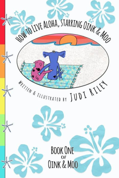 How to Live Aloha, starring Oink & Moo