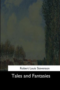 Title: Tales and Fantasies, Author: Robert Louis Stevenson