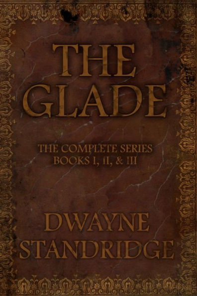 The Glade: Books I, II, & III