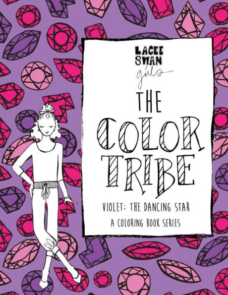 The Color Tribe: A Coloring Book for Girls series: Violet, The Dancing Star