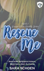 Title: Rescue Me, Author: Sara Schoen