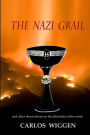 The Nazi Grail: And other Observations on the Labyrinths of the Mind