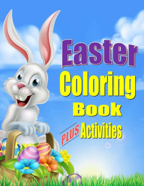 Easter Coloring Book for Kids PLUS Activities: Fun Easter Gift or Basket Stuffer for Boys & Girls