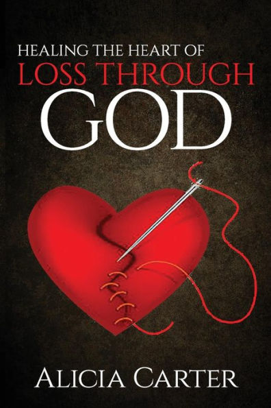 Healing The Heart of Loss Through God