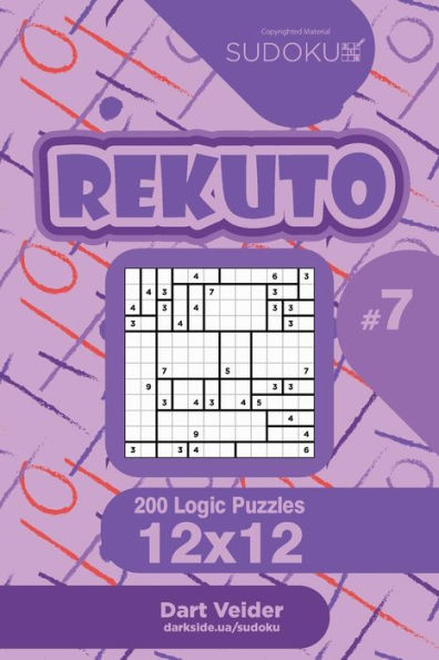 Sudoku Rekuto - 200 Logic Puzzles 12x12 (Volume 7)