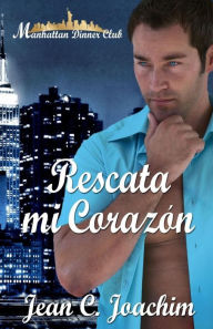 Title: Rescata mi corazón (Rescue My Heart), Author: Jean C. Joachim