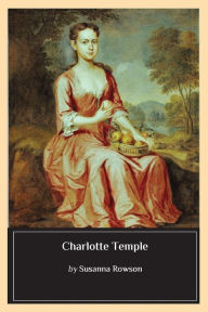 Title: Charlotte Temple, Author: Susanna Rowson