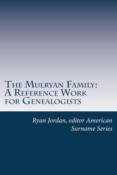 The Mulryan Family: A Reference Work for Genealogists