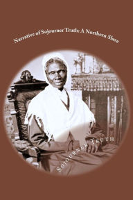 Title: Narrative of Sojourner Truth: A Northern Slave: Classic literature, Author: Sojourner Truth