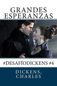 Title: Grandes Esperanzas: #Desafï¿½oDickens #4, Author: Benito Perez Galdos