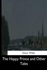 Title: The Happy Prince and Other Tales, Author: Oscar Wilde