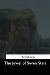 Title: The Jewel of Seven Stars, Author: Bram Stoker