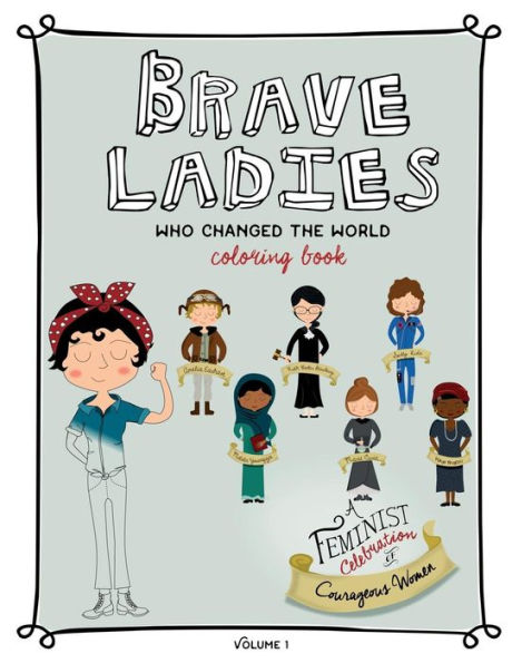 Brave Ladies Who Changed the World: A Coloring Book
