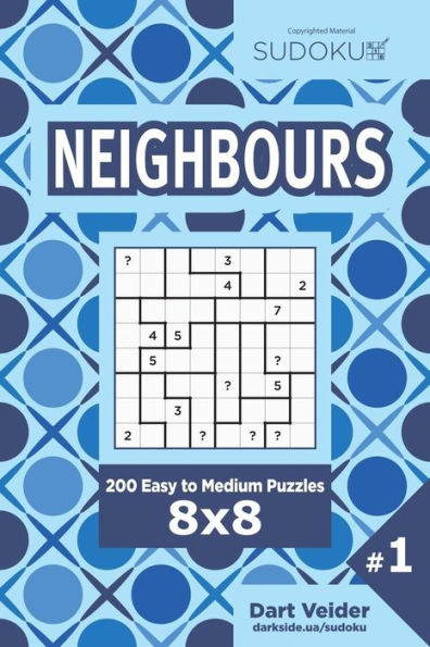 Sudoku Neighbours - 200 Easy to Medium Puzzles 8x8 (Volume 1)