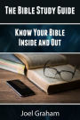 The Bible Study Guide: Know Your Bible Inside and Out