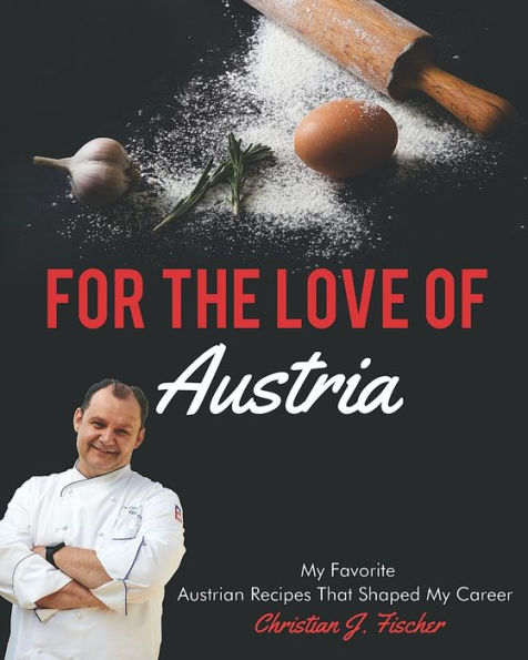 For The Love Of Austria: A collection of my favorite Austrian dishes