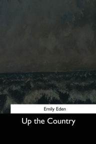 Title: Up the Country, Author: Emily Eden