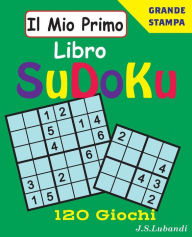 Title: Il Mio Primo Libro SuDoKu, Author: J S Lubandi