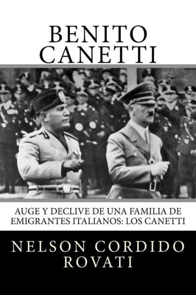 Benito: Auge y declive de una familia de emigrantes italianos: los Canetti