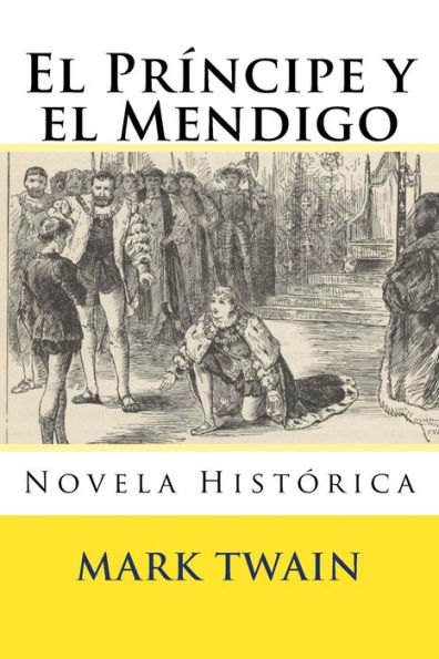El Principe y el Mendigo: Novela Historica