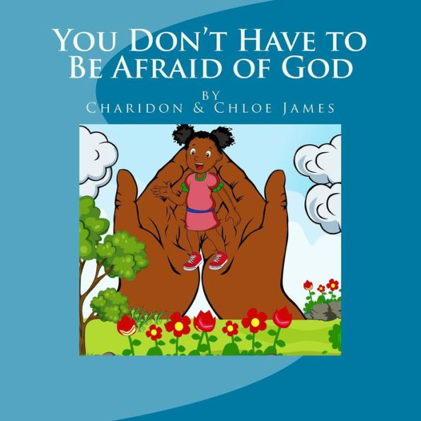 You Don't Have to Be Afraid of God