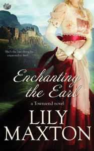Title: Enchanting the Earl (Townsend Series #1), Author: Lily Maxton