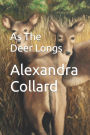 As The Deer Longs