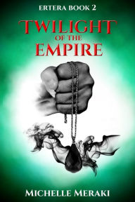 Title: Twilight of the Empire, Author: Michelle Meraki