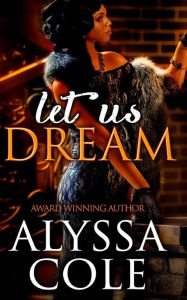 Title: Let Us Dream, Author: Alyssa Cole