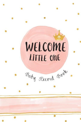 welcome little one baby record book babys daily log book track baby daily log