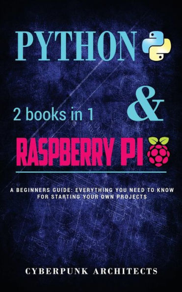 Coding: Python & Raspberry Pi: 2 Books in 1 the Blueprint to Raspberry Pi 3 and Python Programming