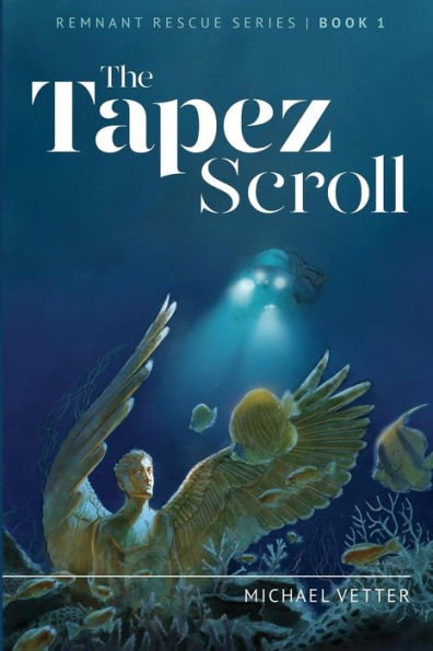 The Tapez Scroll: Remnant Rescue Series Book 1