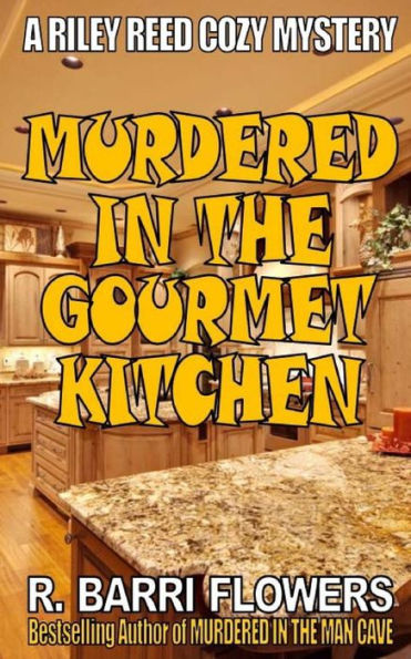 Murdered in the Gourmet Kitchen (Riley Reed Cozy Mysteries, Book 2)