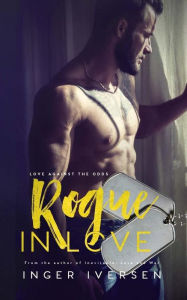 Title: Rogue in Love: Thea and Lex: Love Against the Odds, Author: Inger Iversen