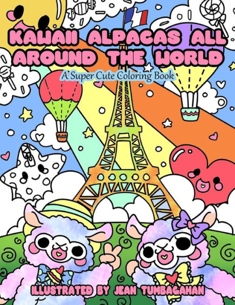 Kawaii Alpacas All Around the World: A Super Cute Coloring Book for Adults