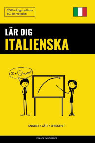 Title: Lär dig Italienska - Snabbt / Lätt / Effektivt: 2000 viktiga ordlistor, Author: Pinhok Languages
