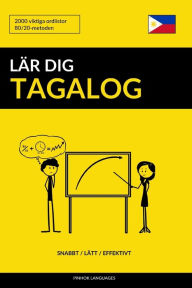 Title: Lär dig Tagalog - Snabbt / Lätt / Effektivt: 2000 viktiga ordlistor, Author: Pinhok Languages