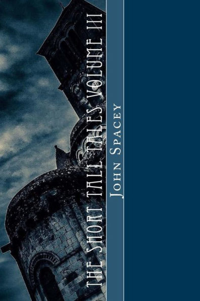 The Short Tall Tales Volume III: Volume III