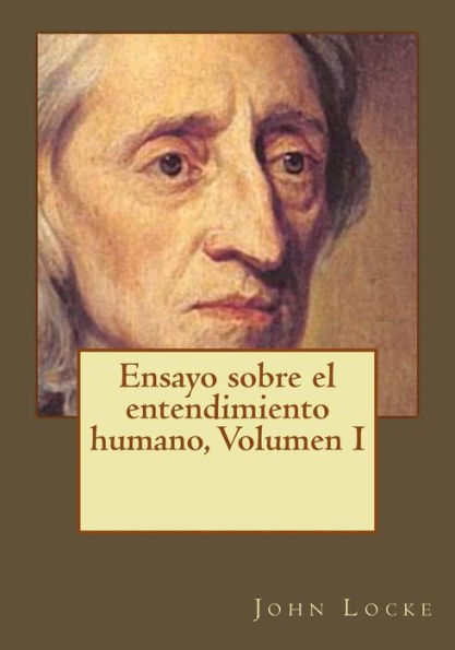 Ensayo sobre el entendimiento humano, Volumen I