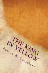 Title: The King in Yellow, Author: Robert W Chambers