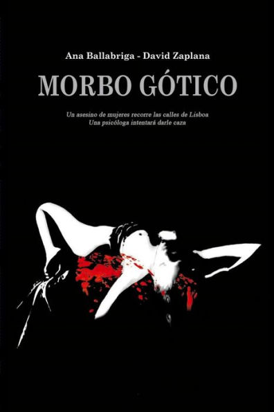 Morbo Gotico: Un asesino de mujeres recorre las calles de Lisboa. Una psicï¿½loga intentarï¿½ darle caza