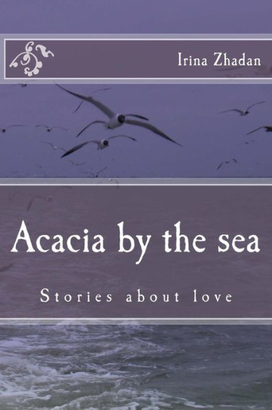 Acacia by the sea: Stories about love