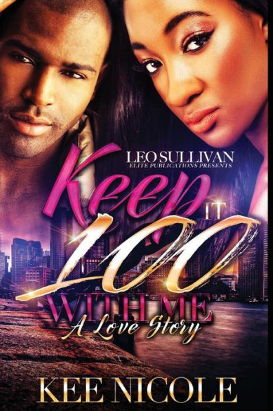 Keep It 100 With Me: A Love Story