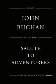 Title: Salute To Adventurers, Author: John Buchan