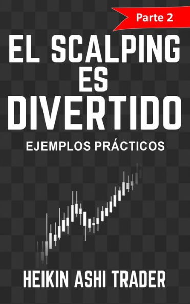 ¡El Scalping es Divertido! Parte 2: Ejemplos Prácticos