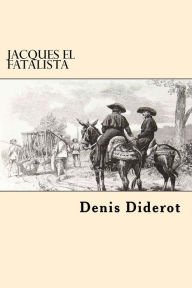 Title: Jacques El Fatalista (Spanish Edition), Author: Denis Diderot